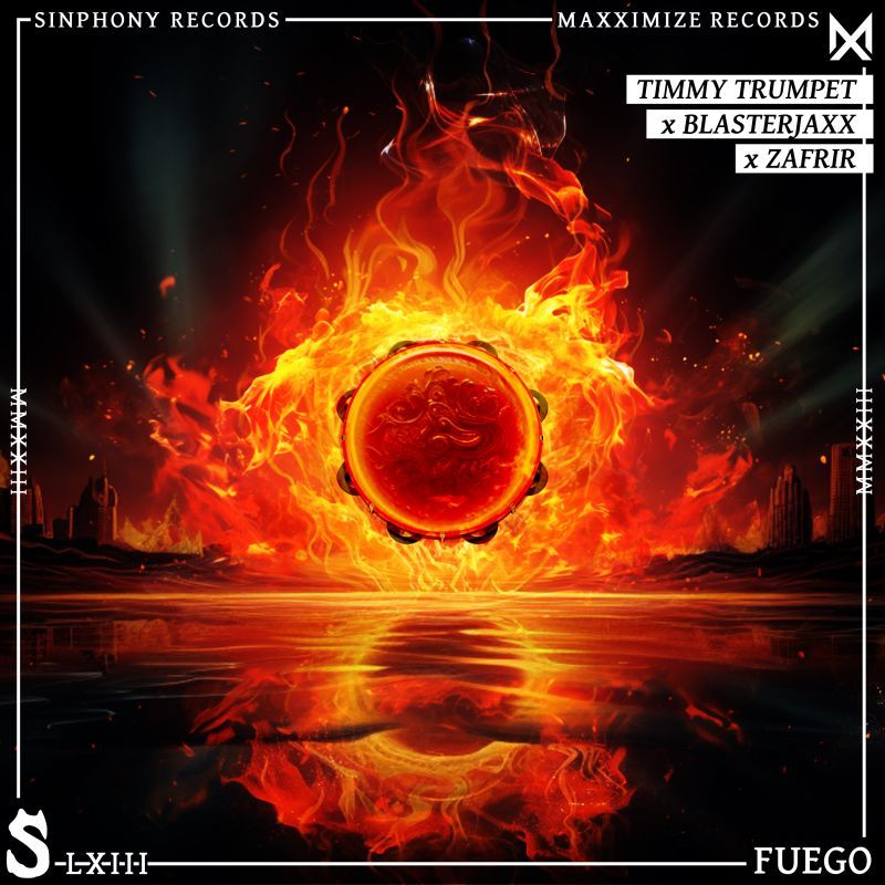 Timmy Trumpet X Blasterjaxx X Zafrir - Fuego | Maxximize Records